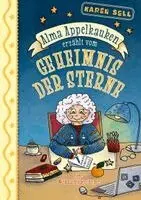Karen Sell - Alma Appelkauken erzählt vom Geheimnis der Sterne, Häftad. Tillgänglighet: Lägg i varukorg