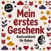 Melissa Meier - Mein erstes Geschenk zur Geburt - Kontrastbuch für Babys, Häftad. Tillgänglighet: Lägg i varukorg