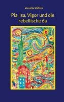 Veronika Vollmer - Pia, Isa, Vigor und die rebellische 6a, Häftad. Tillgänglighet: Lägg i varukorg