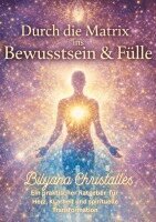 Bilyana Christalles - Durch die Matrix ins Bewusstsein & in die Fülle, Häftad. Tillgänglighet: Lägg i varukorg