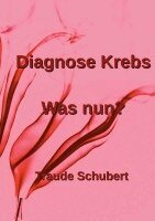Traude Schubert - Diagnose Krebs, Häftad