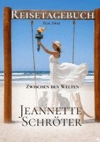 Jeannette Schröter - Reistagebuch Teil 2, Häftad. Tillgänglighet: Lägg i varukorg