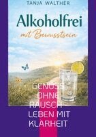 Tanja Walther - Alkoholfrei mit Bewusstsein, Häftad. Tillgänglighet: Lägg i varukorg