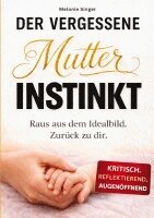 Melanie Singer - vergessene Mutterinstinkt, Häftad. Tillgänglighet: Lägg i varukorg