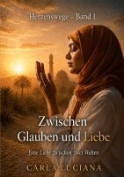 Carla Luciana - Herzenswege Band 1 - Zwischen Glauben und Liebe, Häftad