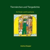 Andrea Stopper - Tiermärchen und Tiergedichte, Häftad. Tillgänglighet: Lägg i varukorg