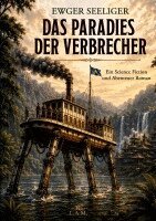 Ewger Seeliger, L Alexander Metz - Paradies der Verbrecher, Häftad