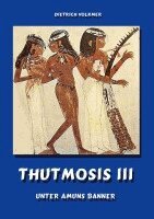 Dietrich Volkmer - Thutmosis III, Häftad