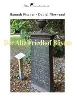 Hannah Fischer, Daniel Nieswand, Förderverein Kulturwarft Büsum Fkb - Alte Friedhof Büsum, Häftad