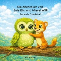 Nina Schubert - Abenteuer von Eule Ella und Wiesel Willi, Häftad. Tillgänglighet: Lägg i varukorg