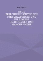 Karl Fischer - Neue Berechnungsmethoden für Schaltungen und für lineare Gleichungen und manches mehr, Häftad. Tillgänglighet: Lägg i varukorg