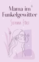 Susanna Fürst - Mama im Funkelgewitter, Häftad