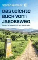 Das leichte Buch von meinem Jakobsweg: Pilgern ist, wenn Mann trotzdem lacht