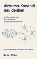 Norbert Wrobel - Alzheimer-Krankheit neu denken, Häftad. Tillgänglighet: Lägg i varukorg