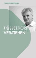 Christian Bachmann - Düsseldorf verstehen, Häftad. Tillgänglighet: Lägg i varukorg