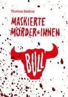 Thomas Kodnar - Maskierte Mörder*innen: BULL, Inbunden. Tillgänglighet: Lägg i varukorg