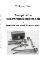 Wolfgang Finze - Europäische Schwarzpulverpatronen, Häftad