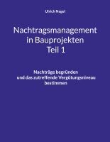 Ulrich Nagel - Nachtragsmanagement in Bauprojekten - Teil 1, Häftad