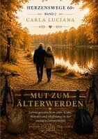 Carla Luciana - Herzenswege 60 + Band 2 Mut zum Älterwerden, Häftad