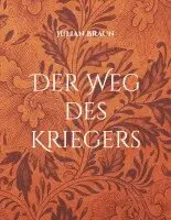Julian Braun - Weg des Kriegers, Häftad. Tillgänglighet: Lägg i varukorg