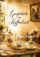 Carla Luciana - Gespräche am Kaffeetisch Band 1, Häftad