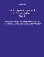 Ulrich Nagel - Nachtragsmanagement in Bauprojekten - Teil 3, Häftad