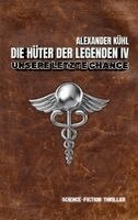 Alexander Kühl - Hüter der Legenden 4, Häftad