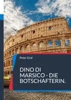 Peter Graf - Dino Di Marsico - Die Botschafterin., Häftad. Tillgänglighet: Lägg i varukorg