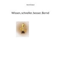 Bernd Schubert - Wissen, schneller, besser, Bernd, Häftad. Tillgänglighet: Lägg i varukorg