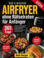 Ruth Berger - Airfryer ohne Rätselraten für Anfänger, Häftad