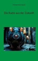 Christoph-Maria Liegener - Die Ratte aus der Zukunft, Häftad