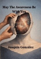Joaquín González - May The Awareness Be With You, Häftad. Tillgänglighet: Lägg i varukorg