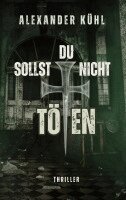 Alexander Kühl - Du sollst nicht töten, Häftad