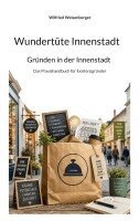 Wilfried Weisenberger - Wundertüte Innenstadt - Gründen in der Innenstadt, Häftad. Tillgänglighet: Lägg i varukorg