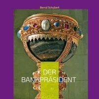 Bernd Schubert - Bankpräsident, Häftad