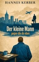 Hannes Kerber - kleine Mann gegen die da oben, Häftad