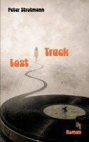 Peter Strotmann - Lost Track, Häftad