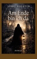 Jörg Polster - Am Ende bin ich da, Häftad