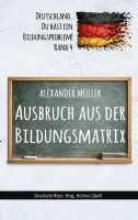 Alexander Müller - Ausbruch aus der Bildungsmatrix:Deutschland, Du hast ein Bildungsproblem!, Övrigt
