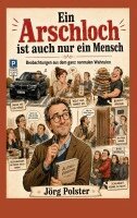 Jörg Polster - Arschloch ist auch nur ein Mensch, Häftad. Tillgänglighet: Lägg i varukorg