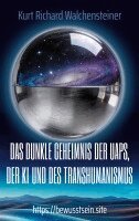 dunkle Geheimnis der UAPs, der KI und des Transhumanismus