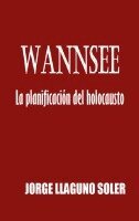 Jorge Llaguno Soler - Wannsee - La Planificación Del Holocausto, Häftad. Tillgänglighet: Lägg i varukorg