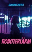 Susanne Mayer - Roboterlärm, Häftad