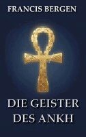 Francis Bergen - Die Geister des Ankh. Tillgänglighet: Lägg i varukorg