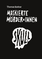 Thomas Kodnar - Maskierte Mörder*innen, Häftad