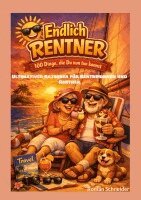 Roman Schneider - Endlich Rentner - 100 Dinge, die Du jetzt tun kannst, Häftad