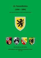Uwe Walter - 10. Panzerdivision (1959 - 1994):"Eine Division im Zeichen des Staufer Löwen", Övrigt. Tillgänglighet: Lägg i varukorg