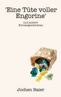 Jochen Baier - 'Eine Tüte voller Engorine' und andere Kürzergeschichten, Häftad. Tillgänglighet: Lägg i varukorg