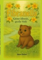 Horst Fischer - Fibranella (R) - Kleine Biberin, große Welt, Häftad