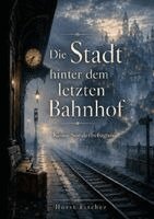 Horst Fischer - Stadt hinter dem letzten Bahnhof, Häftad